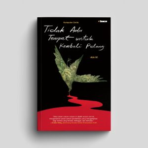 Tidak Ada Tempat untuk Kembali Pulang