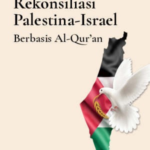 Rekognisi HAM: Rekonsiliasi Palestina-Israel Berbasis Al-Qur'an